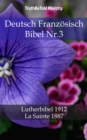 Image for Deutsch Franzosisch Bibel Nr.3: Lutherbibel 1912 - La Sainte 1887.