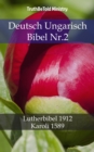 Image for Deutsch Ungarisch Bibel Nr.2: Lutherbibel 1912 - Karoli 1589.