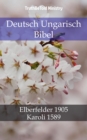 Image for Deutsch Ungarisch Bibel: Elberfelder 1905 - Karoli 1589.