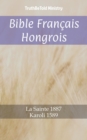 Image for Bible Francais Hongrois: La Sainte 1887 - Karoli 1589.