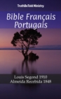 Image for Bible Francais Portugais: Louis Segond 1910 - Almeida Recebida 1848.