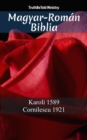 Image for Magyar-Roman Biblia: Karoli 1589 - Cornilescu 1921.