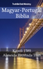 Image for Magyar-Portugal Biblia: Karoli 1589 - Almeida Recebida 1848.