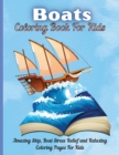 Image for Boats Coloring Book For Kids : Boat Coloring Book for Kids &amp; Children&#39;s The Book Includes Detailed Original Hand Drawn Boat Pictures to Color