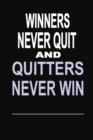 Image for Winners Never Quit and Quitters Never Win : 100 Pages 6 X 9 Wide Ruled Line Paper Motivational Quote Notebook Journal