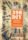 Image for 398 DIY Tips, Tricks &amp; Techniques : Practical Advice for New Home Improvement Enthusiasts