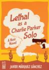 Image for Lethal as a Charlie Parker Solo