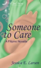 Image for Someone to Care : Filipino YA romance