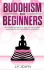Image for Buddhism for Beginners : No-nonsense Guide to True Self Discovery, Mindfulness and Developing a Zen Mind