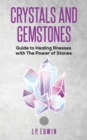 Image for Crystals and Gemstones : Guide to Healing Illnesses with the Power of Stones
