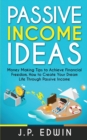 Image for Passive Income Ideas : Money Making Tips to Achieve Financial Freedom, How to Create Your Dream Life Through Passive Income