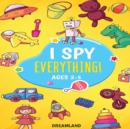 Image for I Spy Everything! Ages 2-5