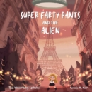 Image for Super Farty Pants and the Alien