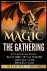Image for Magic The Gathering : Rules and Getting Started, Strategy Guide, Deck Building For Beginners