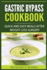 Image for Gastric Bypass Cookbook : Quick And Easy Meals After Weight Loss Surgery