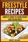 Image for Freestyle Recipes : Complete Guide To Losing Weight And Feeling Great