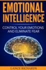 Image for Emotional Intelligence: Control Your Emotions and Eliminate Fear