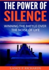 Image for Power of Silence: Winning The Battle Over The Noise Of Life