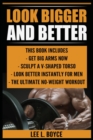 Image for Look Bigger and Better : Get Big Arms Now, Sculpt A V-Shaped Torso, Look Better Instantly For Men, The Ultimate No-Weight Workout