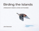 Image for Birding the Islands : A Birdwatchers&#39; Guide to Lofoten and Vesteralen