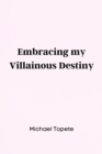 Image for Embracing my Villainous Destiny