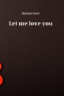 Image for Let me love you