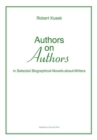 Image for Authors on Authors - In Selected Biographical- Novels-About-Writers