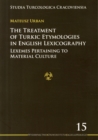 Image for The Treatment of Turkic Etymologies in English L – Lexemes Pertaining to Material Culture