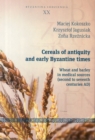 Image for Cereals of antiquity and early Byzantine times  : wheat and barley in medical sources (second to seventh centuries AD)