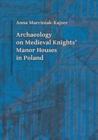 Image for Archaeology on Medieval Knights` Manor Houses in Poland