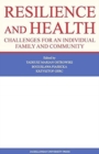Image for Resilience and Health : Challenges for an Individual, Family, and Community