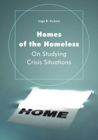 Image for Homes of the Homeless - On Studying Crisis Situations