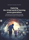 Image for Exploring the Virtual World of Learning Across G – Information and Communications Technology for the Educational Support of Immigrant Youth