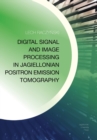 Image for Digital Signal and Image Processing in Jagiellonian Positron Emission Tomography