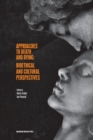 Image for Approaches to death and dying  : bioethical and cultural perspectives