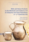 Image for Milk and Dairy Products in the Medicine and Culinary Art of Antiquity and Early Byzantium (1St-7Th Centuries AD)