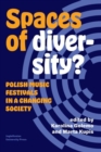 Image for Spaces of Diversity?: Polish Music Festivals in a Changing Society