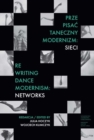 Image for Prze pisaÔc Taneczny Modernizm - Sieci: Re-Writing Dance Modernism - Networks