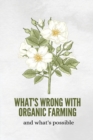Image for What&#39;s wrong with organic farming and what&#39;s possible