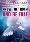 Image for Know the Truth &amp; Be Free