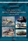 Image for From Alaska to Africa : The B-25 Mitchell in Combat with the Usaaf