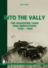 Image for Into the valley  : the valentine tank and derivatives 1938-1960