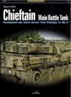 Image for Chieftain Main Battle Tank : Development and Active Service from Prototype to Mk.11