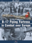 Image for The B-17 Flying Fortress in Combat Over Europe