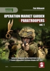 Image for Operation market garden paratroopersVolume 1,: Uniforms, equipment and personal items of the 1st Polish Independent Parachute Brigade