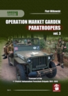 Image for Operation Market Garden paratroopersVolume 3,: Transport of the 1st Polish Independent Parachute Brigade 1941-1945
