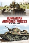 Image for Hungarian Armored Forces in World War II