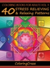 Image for Coloring Books For Adults Volume 5 : 40 Stress Relieving And Relaxing Patterns