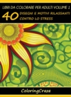 Image for Libri da Colorare per Adulti Volume 1 : 40 Disegni e Motivi Rilassanti contro lo Stress