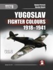 Image for Yugoslav Fighter Colours 1918-1941 Volume 2 : 2